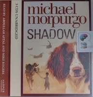 Shadow written by Michael Morpurgo performed by Abdullah Afzal and Mike Rogers on Audio CD (Unabridged)